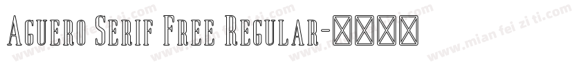 Aguero Serif Free Regular字体转换